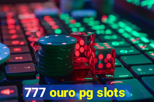 777 ouro pg slots